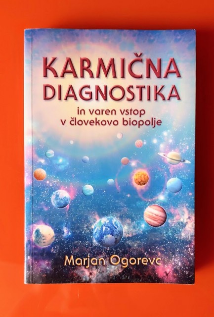 Karmična diagnostika in varen vstop v človekovo biopolje; Marjan Ogorevc  10€ + PTT