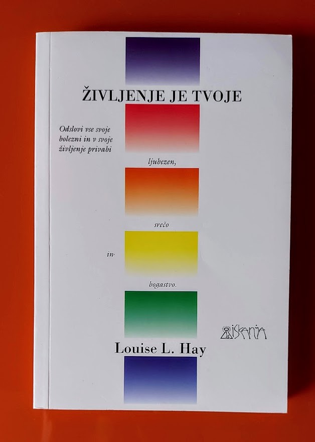 Življenje je tvoje; Louise L. Hay   7€ + PTT